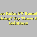 Hisense Roku TV Remote Not Working? Try These Easy Solutions